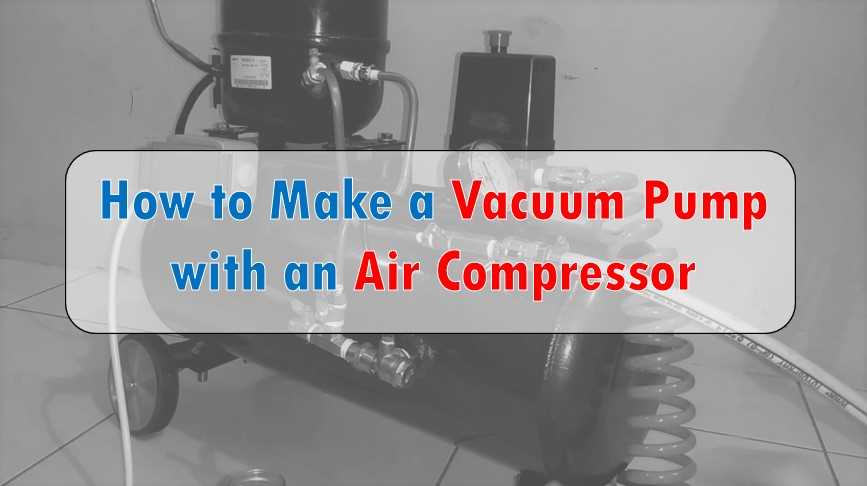 Why Make a DIY Vacuum Pump?